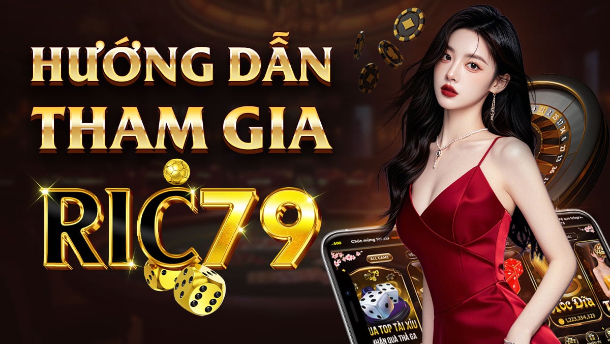 Hướng dẫn đăng ký, tải app và chơi Ric79